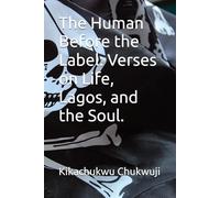 The Human Before the Label: Verses on Life, Lagos, and the Soul.
