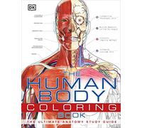 The Human Body Coloring Book: The Ultimate Anatomy Study Guide