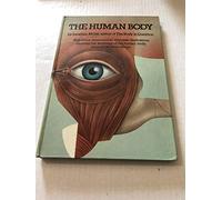 The Human Body: With Three-Dimensional, Movable Illustrations Showing the Workings of the Human Body