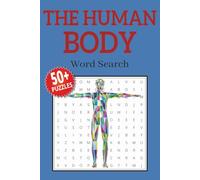 The Human Body Word Search Puzzle Book: Puzzles with Easy To Read Print about The Human Body, Human Anatomy, Biology and More | 6x9 inches, 110 pages ... Gifts for Vacations, Holidays and Relaxation