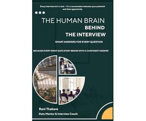 The Human Brain Behind the Interview: Master HR & Technical Interviews with Confidence - Power BI · SQL · Python · Behavioural Mindset · Real Case Studies