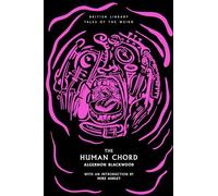 The Human Chord (Tales of the Weird) by Algernon Blackwood