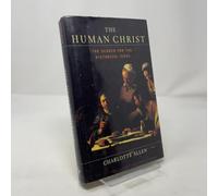The Human Christ: The Search for the Historical Jesus