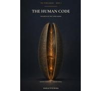 THE HUMAN CODE: THE BIRTH OF THE THIRD HUMAN