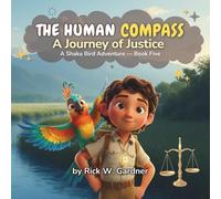 The Human Compass: A Journey of Justice