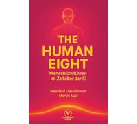 The Human Eight: Menschlich Führen im Zeitalter der KI