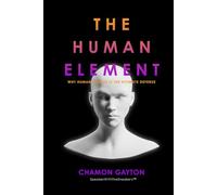 The Human Element: Why Human Insight Is The Ultimate Defense