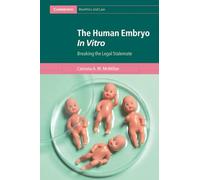 The Human Embryo In Vitro: Breaking the Legal Stalemate