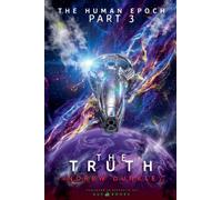 The Human Epoch: Part 3 - The Truth