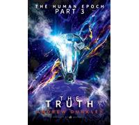 The Human Epoch: Part III - The Truth: 3