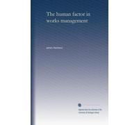 The human factor in works management