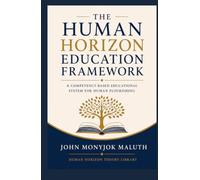 The Human Horizon Education Framework: A Competency-Based Educational System for Human Flourishing