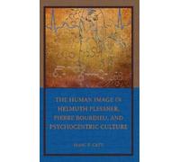 The Human Image in Helmuth Plessner, Pierre Bourdieu, and Psy (Copertina rigida)