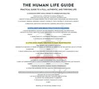 The Human Life Guide: Practical guide to a full, authentic, and thriving life
