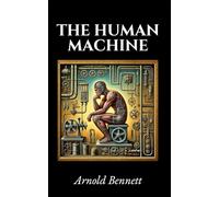 The Human Machine: Mastering Self-Awareness and Unlocking Your True Potential