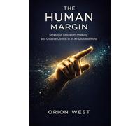The Human Margin: Strategic Decision-Making and Creative Control in an AI-Saturated World