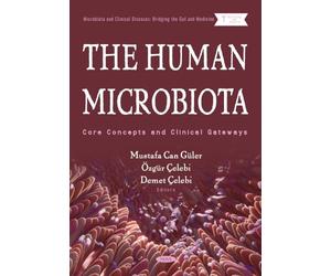 The Human Microbiota: Core Concepts and Clinical Gateways (Microbiota and Clinical Diseases: Bridging the Gut and Medicine Series)