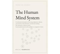 The Human Mind System: A mechanistic description of learning, adaptation, identity, consciousness, brain dynamics, and decision-making.