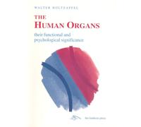 The Human Organs: Their Functional and Psychological Significance : Liver, Lung, Kidney, Heart