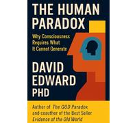 The HUMAN Paradox: Why Consciousness Requires What It Cannot Generate