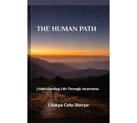 THE HUMAN PATH: Understanding Life Through Awareness