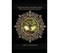 The Human Perspective: New Lessons from Genesis