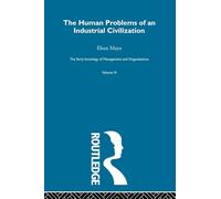The Human Problems of an Industrial Civilization