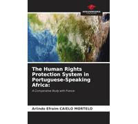 The Human Rights Protection System in Portuguese-Speaking Africa:: A Comparative Study with France