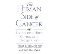 The Human Side of Cancer: Living with Hope - Holland Jimmie