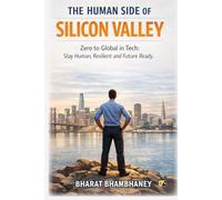 The Human Side of Silicon Valley: Zero To Global In Tech