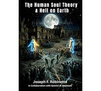 THE HUMAN SOUL THEORY & HELL ON EARTH