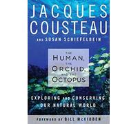 The Human, The Orchid, and The Octopus: Exploring and Conserving Our Natural World