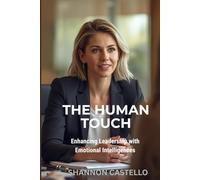 The Human Touch: Enhancing Leadership with Emotional Intelligence
