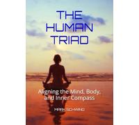 THE HUMAN TRIAD: Aligning the Mind, Body, and Inner Compass