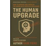 The Human Upgrade: How to Survive and Thrive in the Coming Age of Artificial Intelligence