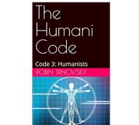 The Humani Code: Code 3: Humanists
