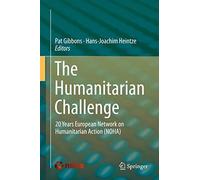 The Humanitarian Challenge: 20 Years European Network on Humanitarian Action