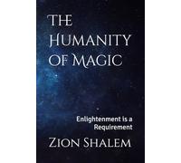 The Humanity of Magic: Enlightenment is a Requirement