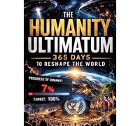 The Humanity Ultimatum: 365 Days to Reshape the World