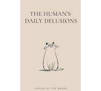The Human's Daily Delusions - Oat Edition: Notebook