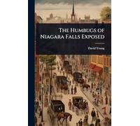The Humbugs of Niagara Falls Exposed