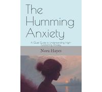 The Humming Anxiety: A Quiet Guide to Understanding High-Functioning Anxiety