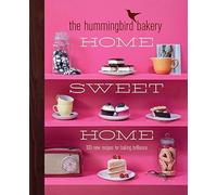The Hummingbird Bakery Home Sweet Home: 100 new recipes for baking brilliance -