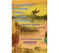 The Hummingbird, The Butterfly, The Crow, The Tortoise, and The Owl, Too: A Story for Children and Grown-ups Like You