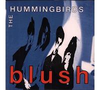 The Hummingbirds - Blush/Let Her Down Gently (+ Productfact) [Import]