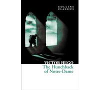The Hunchback of Notre-Dame: An essential, best-loved classic