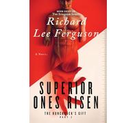 The Hunchback's Gift Part 2, Superior Ones Risen: A Visionary, Metaphysical, and Magical Realism Novel: 8