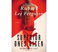 The Hunchback's Gift Part 2, Superior Ones Risen: A Visionary, Metaphysical, and Magical Realism Novel: 8