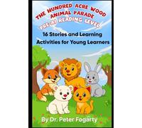 The Hundred Acre Wood Animal Parade Pre-A1 Reading Level: 16 Stories and Learning Activities for Young Learners