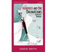 The Hundred and One Dalmatians & The Starlight Barking: The classic edition of the beloved illustrated adventure for readers aged 9+ - new for 2024!